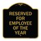 Signmission Reserved for Employee of Year, Black & Gold Aluminum Architectural Sign, 18" x 18", BG-1818-23203 A-DES-BG-1818-23203 - alternate 1
